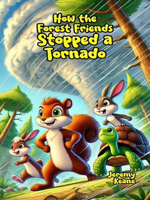 cover image of How the Forest Friends Stopped a Tornado
